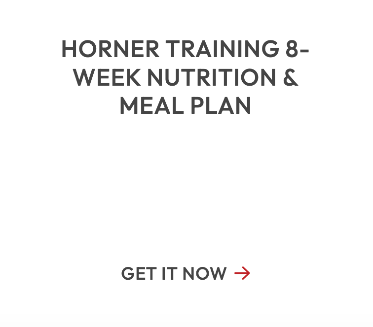 HORNER TRAINING 8-WEEK NUTRITION & MEAL PLAN